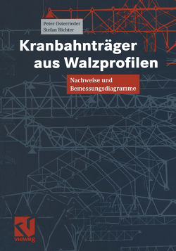 Kranbahnträger aus Walzprofilen von Osterrieder,  Peter, Richter,  Stefan