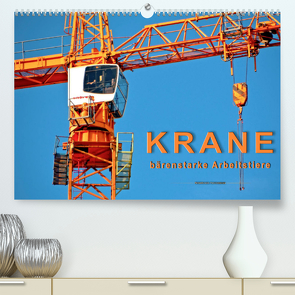 Krane – bärenstarke Arbeitstiere (Premium, hochwertiger DIN A2 Wandkalender 2023, Kunstdruck in Hochglanz) von Roder,  Peter