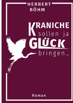 Kraniche sollen ja Glück bringen von Böhm,  Herbert