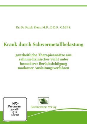 Krank durch Schwermetallbelastung- ganzheitliche Therapieansätze aus zahnmedizinischer Sicht unter besonderer Berücksichtigung moderner Ausleitungsverfahren von Pleus,  Frank