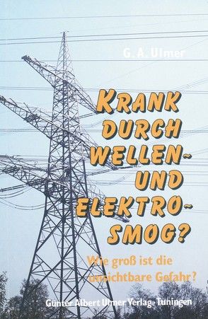 Krank durch Wellen – und Elektrosmog? von Ulmer,  Günter A.