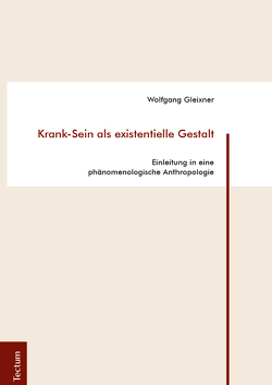 Krank-Sein als existentielle Gestalt von Gleixner,  Wolfgang