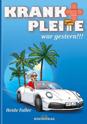 Krank und pleite war gestern von Faller,  Heide