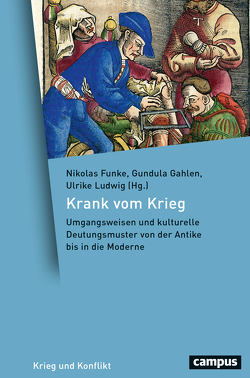 Krank vom Krieg von Abel,  Esther, Beddies,  Thomas, Dross,  Fritz, Ellerbrock,  Dagmar, Engelschalt,  Julia, Funke,  Nikolas, Gahlen,  Gundula, Heinemann,  Julia, Köhne,  Julia Barbara, Leven,  Karl-Heinz, Ludwig,  Ulrike, Metzger,  Nadine, Pranghofer,  Sebastian, Prüll,  Livia, Vollmuth,  Ralf