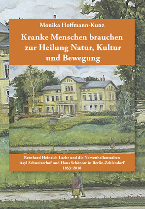 Kranke Menschen brauchen zur Heilung Natur, Kultur und Bewegung von Hoffmann-Kunz,  Monika