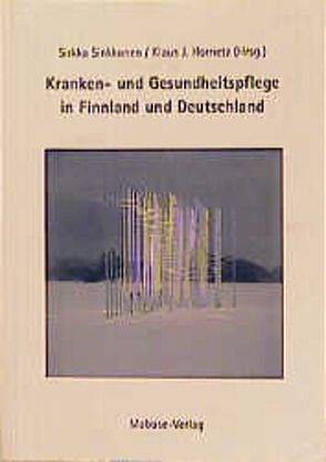 Kranken- und Gesundheitspflege in Finnland und Deutschland von Hornetz,  Klaus J, Sinkkonen,  Sirkka