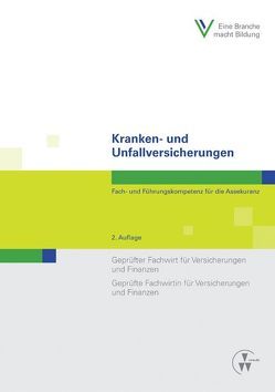 Kranken- und Unfallversicherungen von Berufsbildungswerk der Deutschen Versicherungswirtschaft (BWV) e.V., Dicke,  Volker, Härle,  Ilona, Lullies,  Dirk, Saidole,  Kurt, Santowski,  Darius, Sommerreißer ,  Martin, ter Schmitten,  Jörg