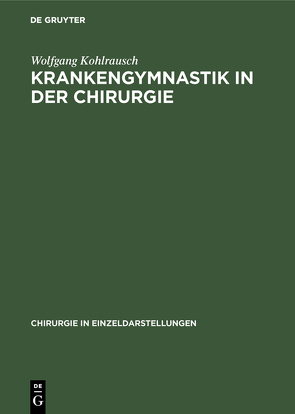 Krankengymnastik in der Chirurgie von Kohlrausch,  Wolfgang