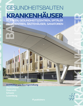 Krankenhäuser, Kliniken, Spitäler, Rehazentren, Ärztehäuser, Sanatorien von van Uffelen,  Chris