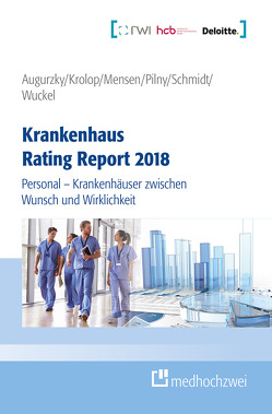 Krankenhaus Rating Report 2018 von Augurzky,  Boris, Krolop,  Sebastian, Mensen,  Anne, Pilny,  Adam, Schmidt,  Christoph M, Wuckel,  Christiane