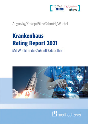 Krankenhaus Rating Report 2021 von Augurzky,  Boris, Krolop,  Sebastian, Pilny,  Adam, Schmidt,  Christoph M, Wuckel,  Christiane