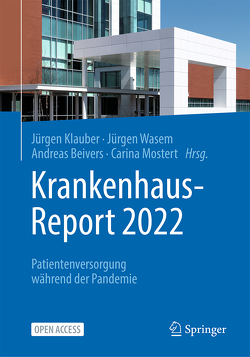 Krankenhaus-Report 2022 von Beivers,  Andreas, Klauber,  Jürgen, Mostert,  Carina, Wasem,  Jürgen