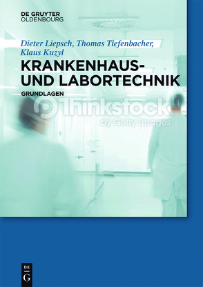 Krankenhaus- und Labortechnik von Kuzyl,  Klaus, Liepsch,  Dieter, Tiefenbacher,  Thomas