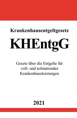 Krankenhausentgeltgesetz (KHEntgG) von Studier,  Ronny