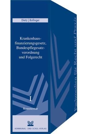 Krankenhausfinanzierungsgesetz, Bundespflegesatzverordnung und Folgerecht von Bofinger,  Werner, Dietz,  Otmar