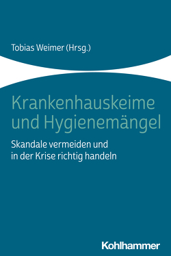 Krankenhauskeime und Hygienemängel von Ambrosy,  Heike, Bork,  Christoph, Dietzel,  Christian, Drehsen,  Uwe, Haking,  Dennis, Krämer,  Nicolas, Schaefer,  Markus, Schulz-Stübner,  Sebastian, Weimer,  Tobias