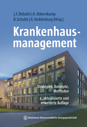 Krankenhausmanagement von Debatin,  Jörg F, Ekkernkamp,  Axel, Schulte,  Barbara, Tecklenburg,  Andreas