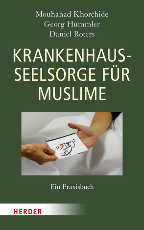 Krankenhausseelsorge für Muslime von Hummler,  Georg, Kaya,  Yasemin, Khorchide,  Mouhanad, Roters,  Daniel