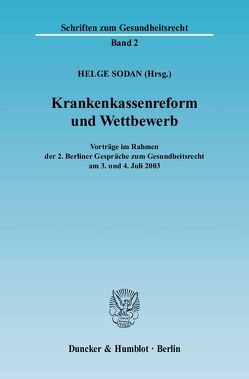 Krankenkassenreform und Wettbewerb. von Sodan,  Helge