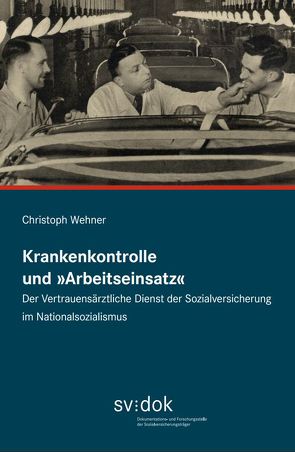 Krankenkontrolle und „Arbeitseinsatz“ von Wehner,  Christoph