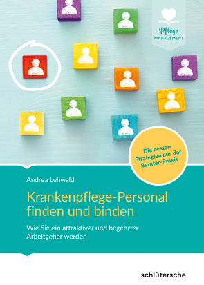 Krankenpflege-Personal finden und binden von Lehwald,  Andrea