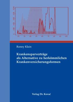 Krankensparverträge als Alternative zu herkömmlichen Krankenversicherungsformen von Klein,  Ronny