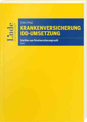 Krankenversicherung – IDD-Umsetzung von Baier,  Julia, Gisch,  Erwin, Gruber,  Michael, Jahnel,  Dietmar, Meerten,  Hans, Neumann,  Thomas, Pfleger,  Ludwig, Pohn,  Reinhard, Promok,  Lisa Katharina, Raschauer,  Nicolas, Rudkowski,  Lena, Schöppl,  Laurenz Johannes, Wouters,  An