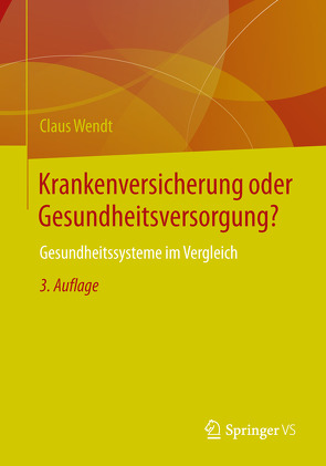 Krankenversicherung oder Gesundheitsversorgung? von Wendt,  Claus