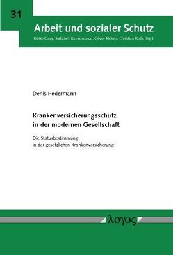 Krankenversicherungsschutz in der modernen Gesellschaft von Hedermann,  Denis