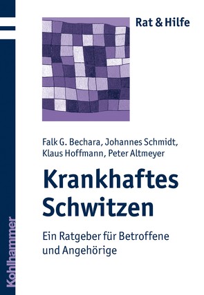 Krankhaftes Schwitzen von Altmeyer,  Peter, Bechara,  Falk G., Hoffmann,  Klaus, Schmidt,  Johannes