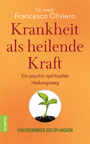 Krankheit als heilende Kraft von Oliviero,  Francesco, Schümann,  Anja