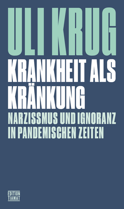 Krankheit als Kränkung von Krug,  Uli