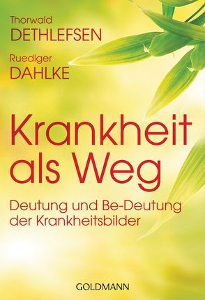 Krankheit als Weg von Dahlke,  Ruediger, Dethlefsen,  Thorwald