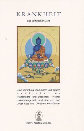 Krankheit aus spiritueller Sicht von Koss,  Jobst, Koss-Gehlen,  Dorothee, Severin,  Hanna, Weber,  Andy