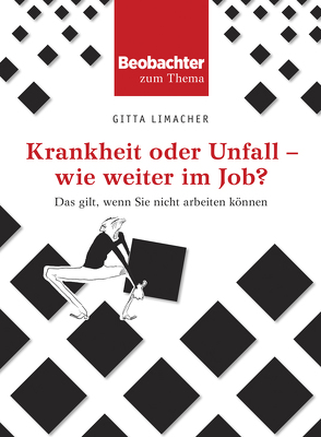 Krankheit oder Unfall – wie weiter im Job? von Limacher,  Gitta