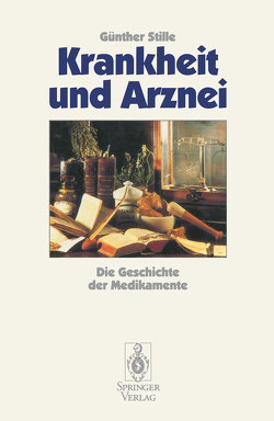 Krankheit und Arznei von Stille,  Günther