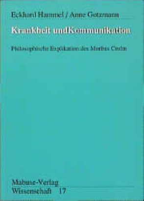 Krankheit und Kommunikation von Gotzmann,  Anne, Hammel,  Eckhard