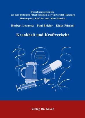 Krankheit und Kraftverkehr von Brieler,  Paul, Lewrenz,  Herbert, Püschel,  Klaus