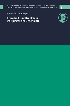 Krankheit und Kranksein im Spiegel der Geschichte von Schipperges,  Heinrich