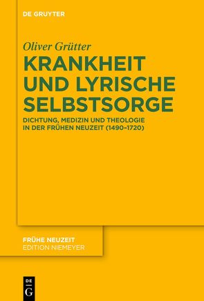 Krankheit und lyrische Selbstsorge von Grütter,  Oliver