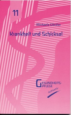 Krankheit und Schicksal von Glöckler,  Michaela