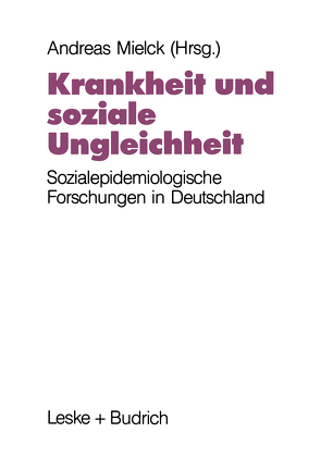 Krankheit und soziale Ungleichheit von Mielck,  Andreas