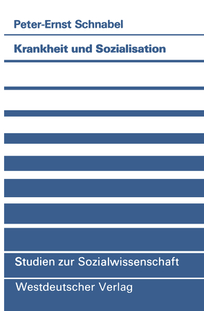 Krankheit und Sozialisation von Schnabel,  Peter-Ernst