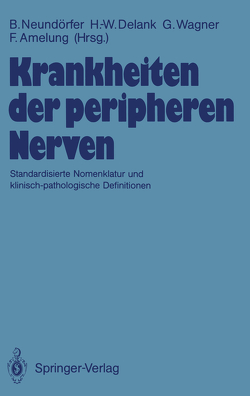 Krankheiten der peripheren Nerven von Amelung,  Folker, Delank,  Heinz-Walter, Neundörfer,  Bernhard, Schliack,  Hans, Wagner,  Gustav