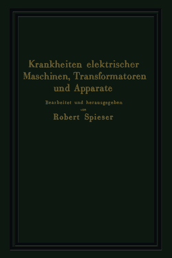 Krankheiten elektrischer Maschinen, Transformatoren und Apparate von Keller,  Robert, Knöpfel,  Hans, Meyerhans,  August, Roggen,  Franz, Spieser,  Robert, Stäger,  Hans