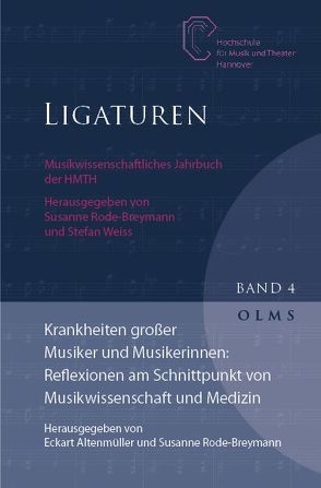 Krankheiten großer Musiker und Musikerinnen: Reflexionen am Schnittpunkt von Musikwissenschaft und Medizin von Altenmüller,  Eckart, Rode-Breymann,  Susanne