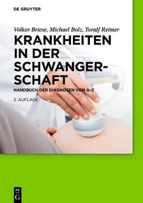 Krankheiten in der Schwangerschaft von Bolz,  Michael, Briese,  Volker, Reimer,  Toralf