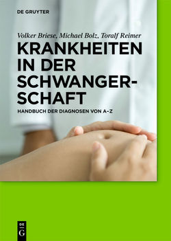 Krankheiten in der Schwangerschaft von Bolz,  Michael, Briese,  Volker, Reimer,  Toralf