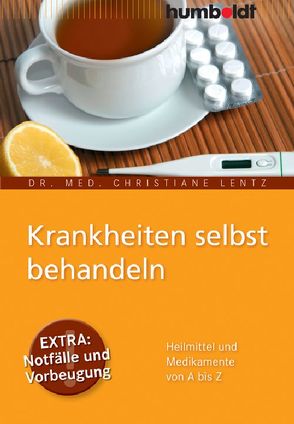 Krankheiten selbst behandeln von Lentz,  Dr. med. Christiane