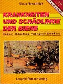 Krankheiten und Schädlinge der Biene von Nowottnick,  Klaus